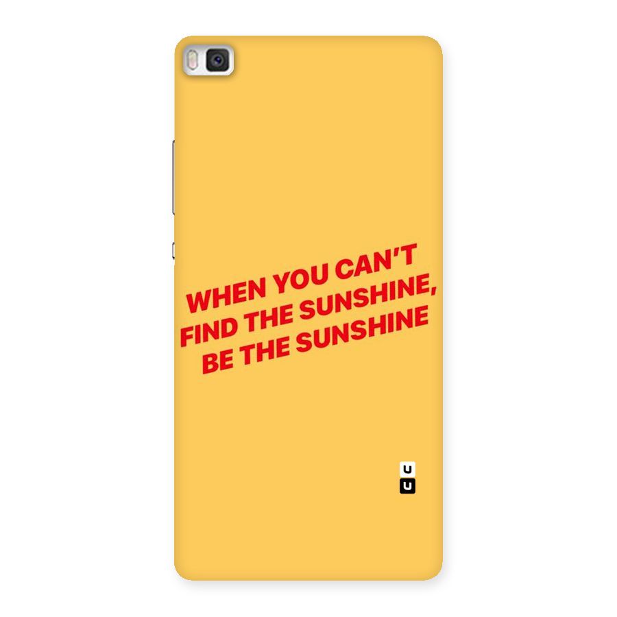 Be The Sunshine Back Case for Huawei P8