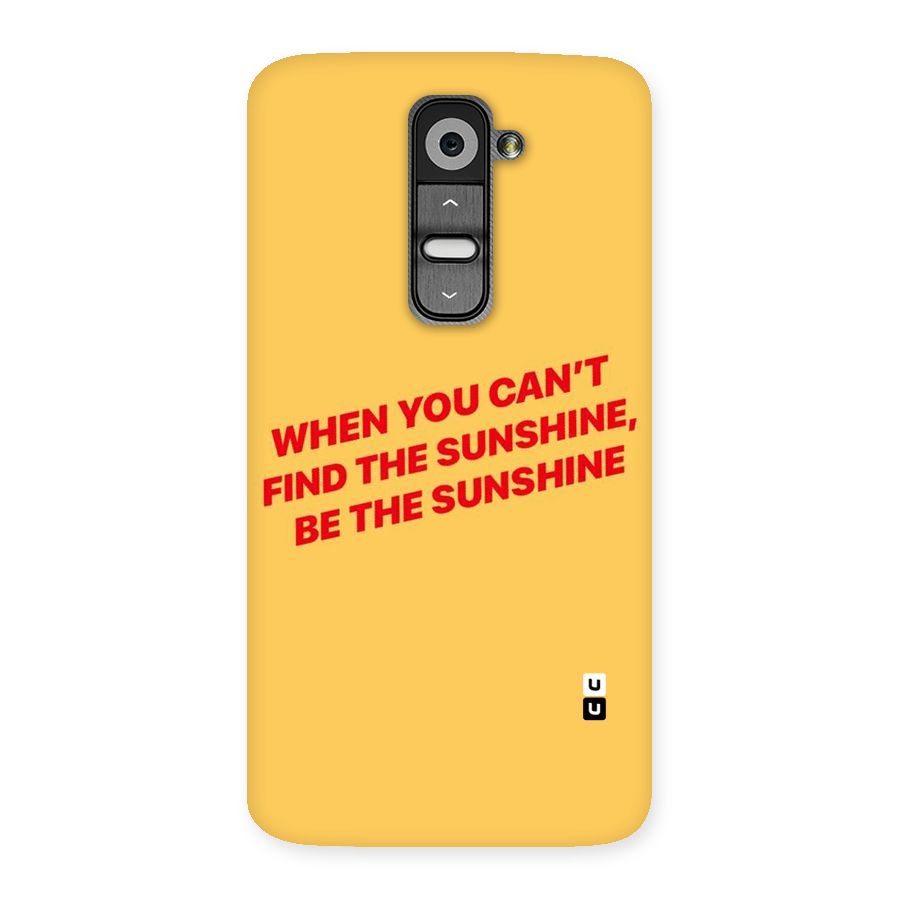 Be The Sunshine Back Case for LG G2