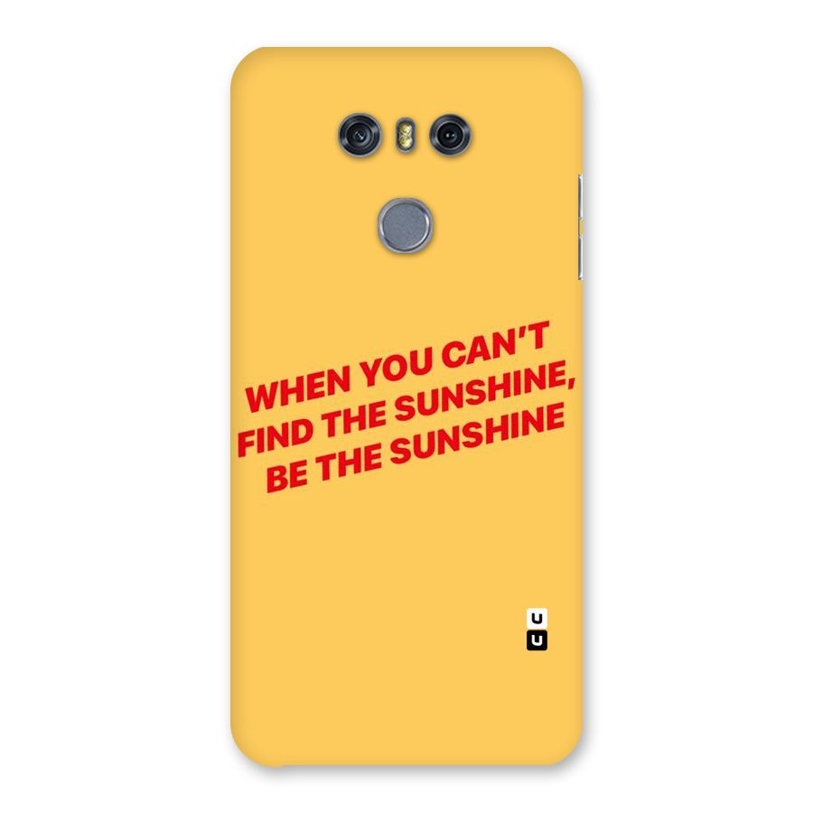 Be The Sunshine Back Case for LG G6