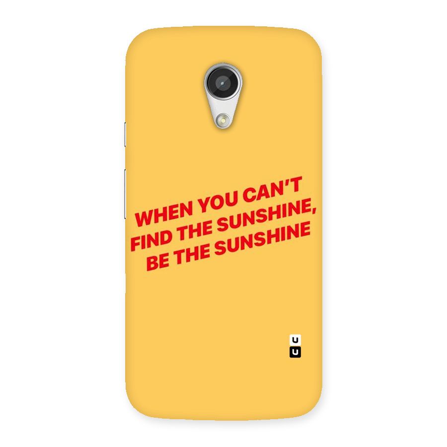 Be The Sunshine Back Case for Moto G 2nd Gen