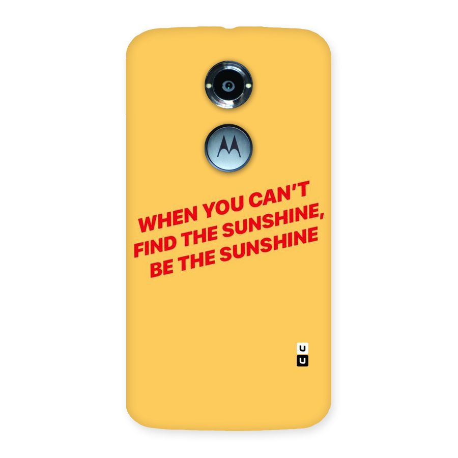 Be The Sunshine Back Case for Moto X 2nd Gen