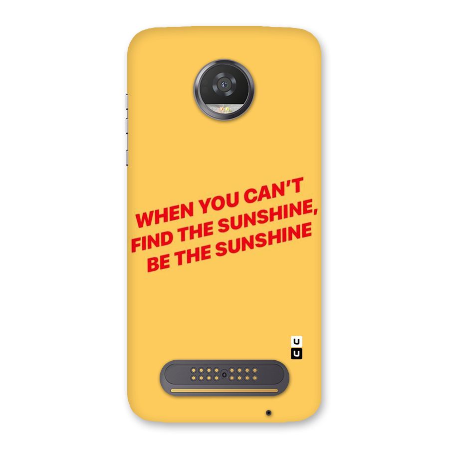Be The Sunshine Back Case for Moto Z2 Play
