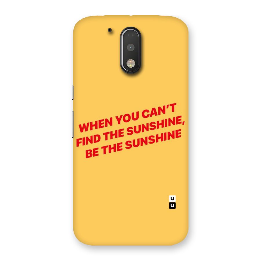 Be The Sunshine Back Case for Motorola Moto G4
