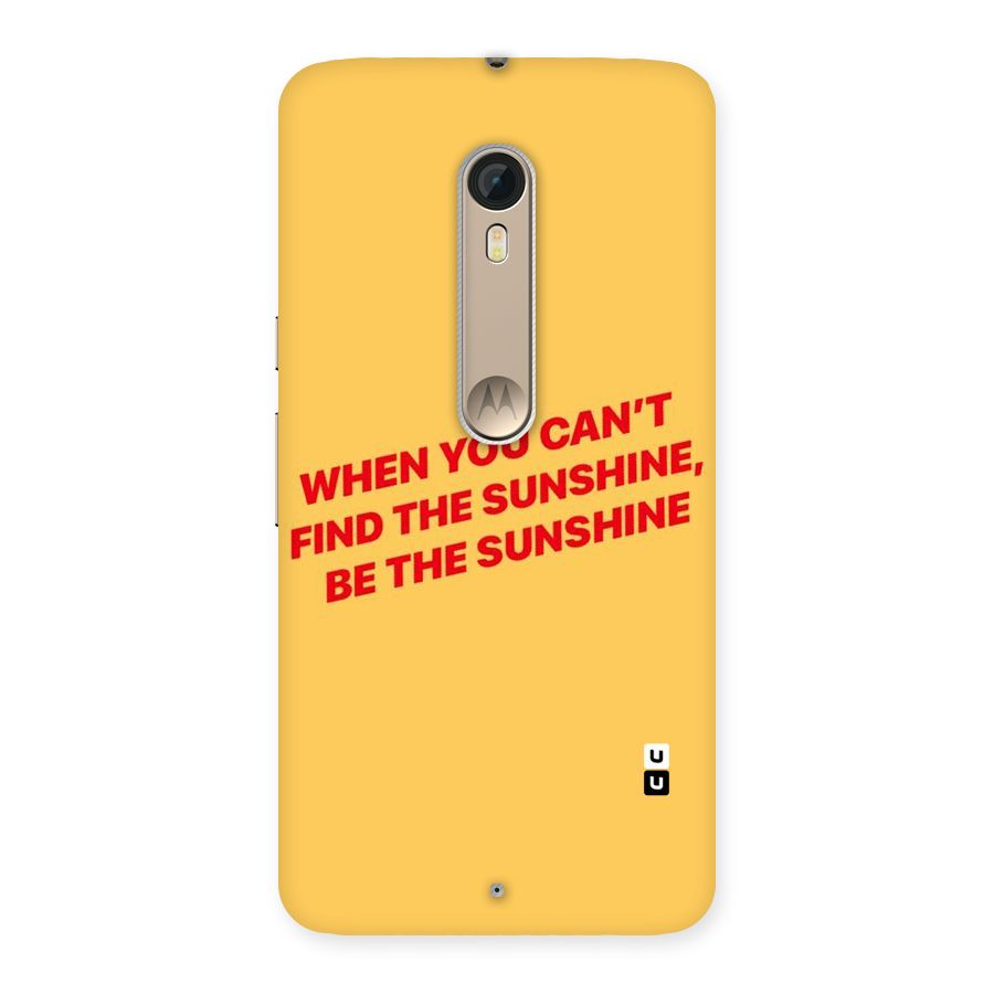 Be The Sunshine Back Case for Motorola Moto X Style