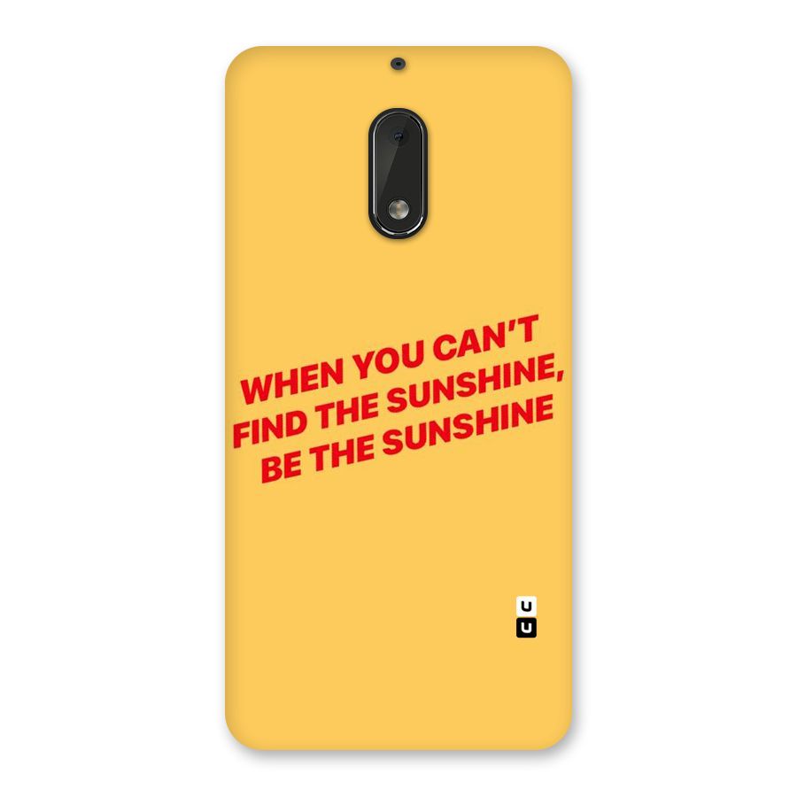 Be The Sunshine Back Case for Nokia 6