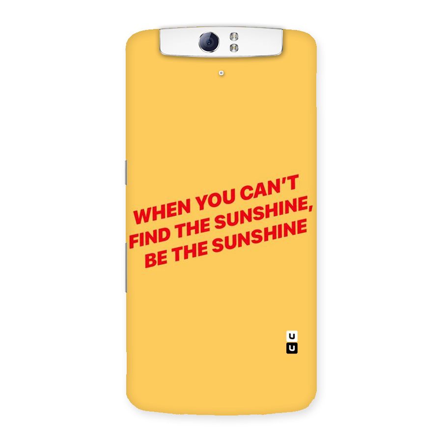 Be The Sunshine Back Case for Oppo N1