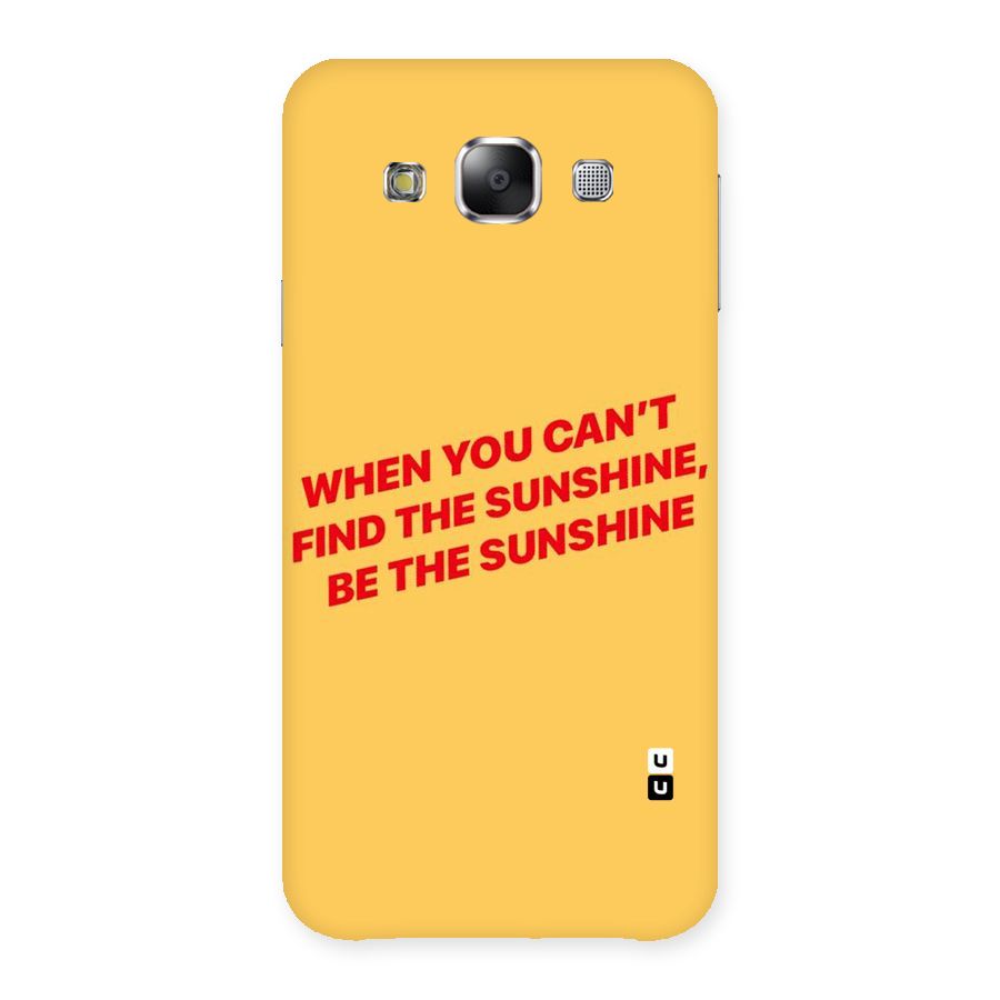 Be The Sunshine Back Case for Samsung Galaxy E5