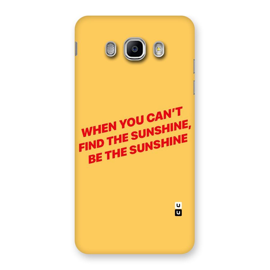 Be The Sunshine Back Case for Samsung Galaxy J5 2016