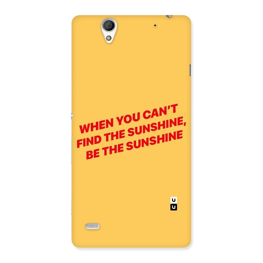 Be The Sunshine Back Case for Sony Xperia C4