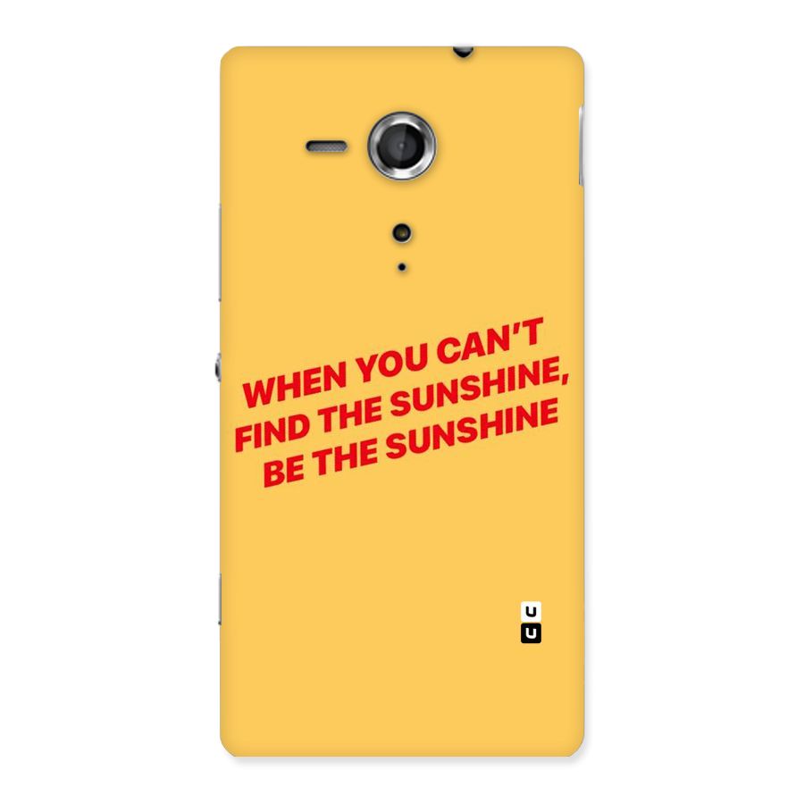 Be The Sunshine Back Case for Sony Xperia SP