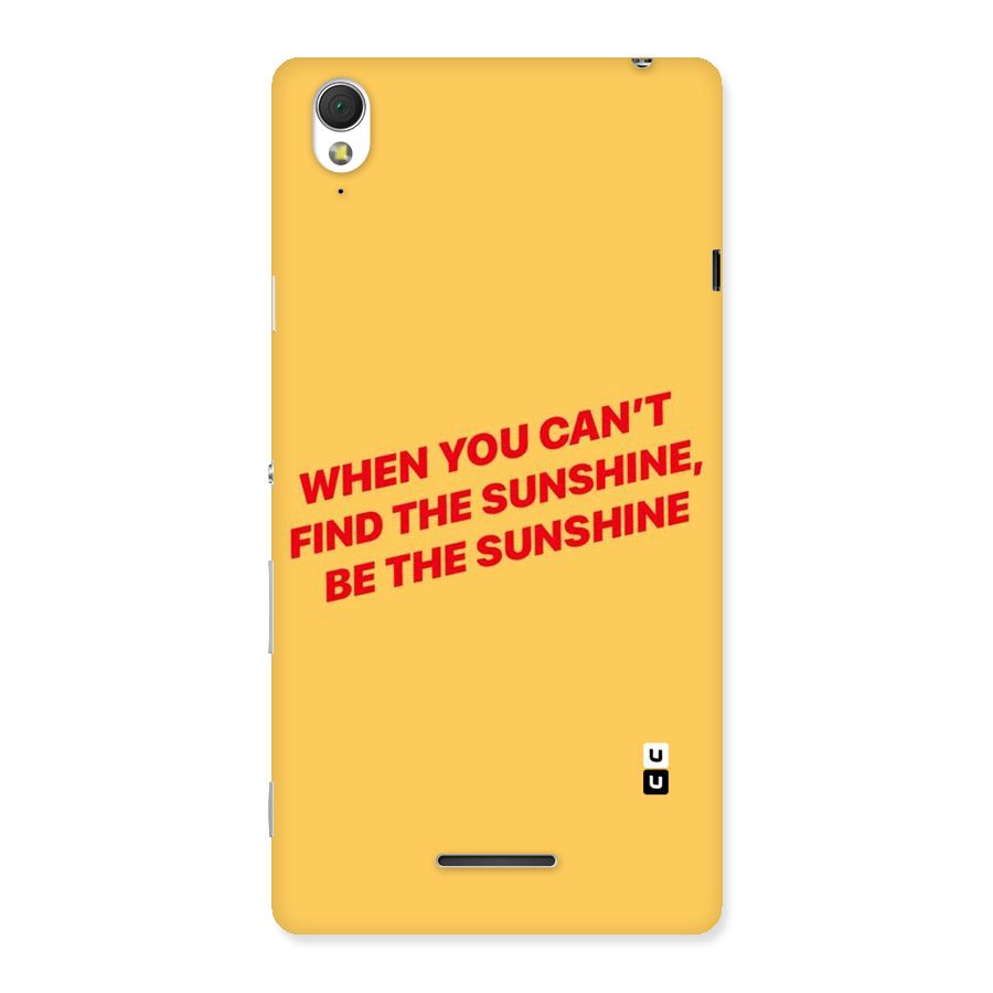 Be The Sunshine Back Case for Sony Xperia T3