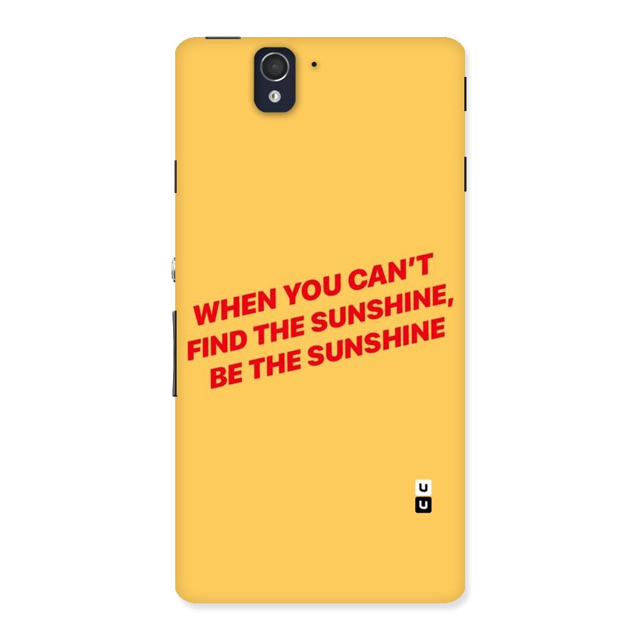 Be The Sunshine Back Case for Sony Xperia Z