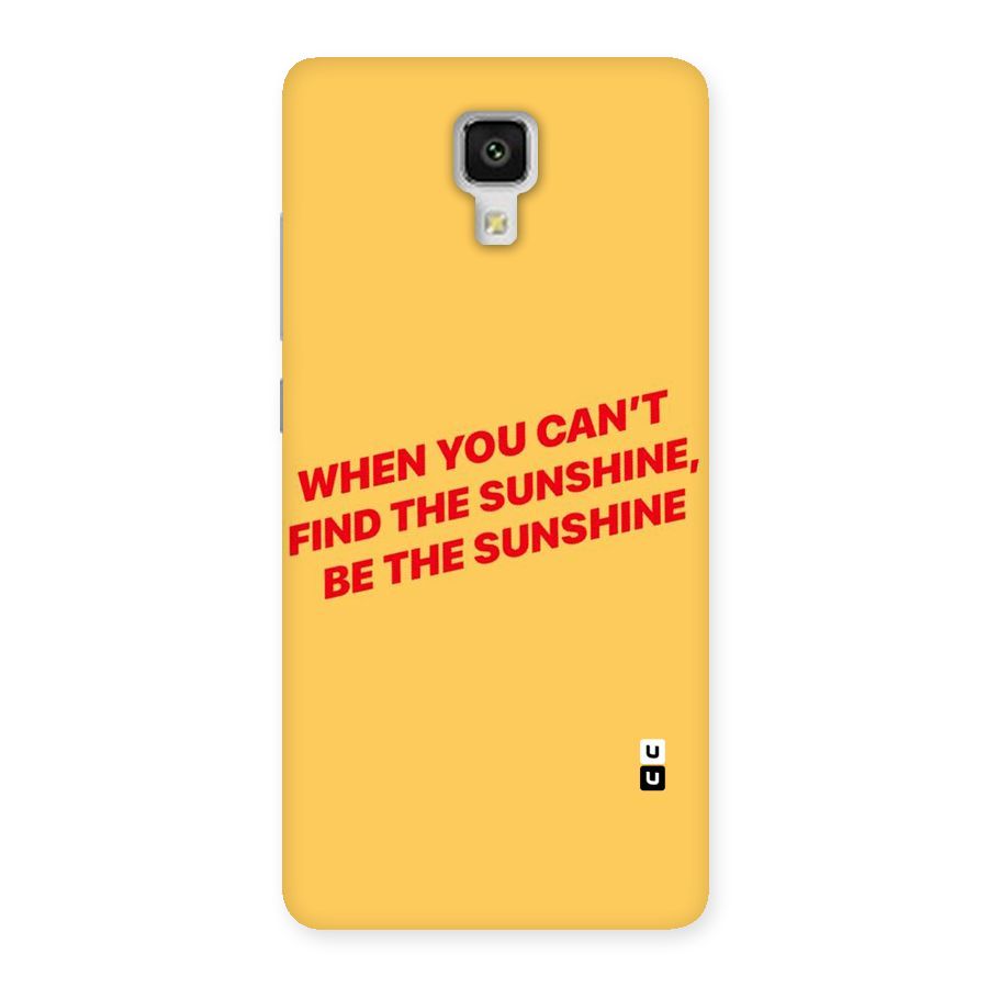 Be The Sunshine Back Case for Xiaomi Mi 4