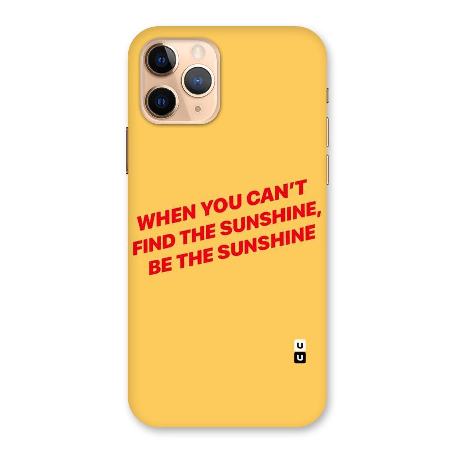 Be The Sunshine Back Case for iPhone 11 Pro