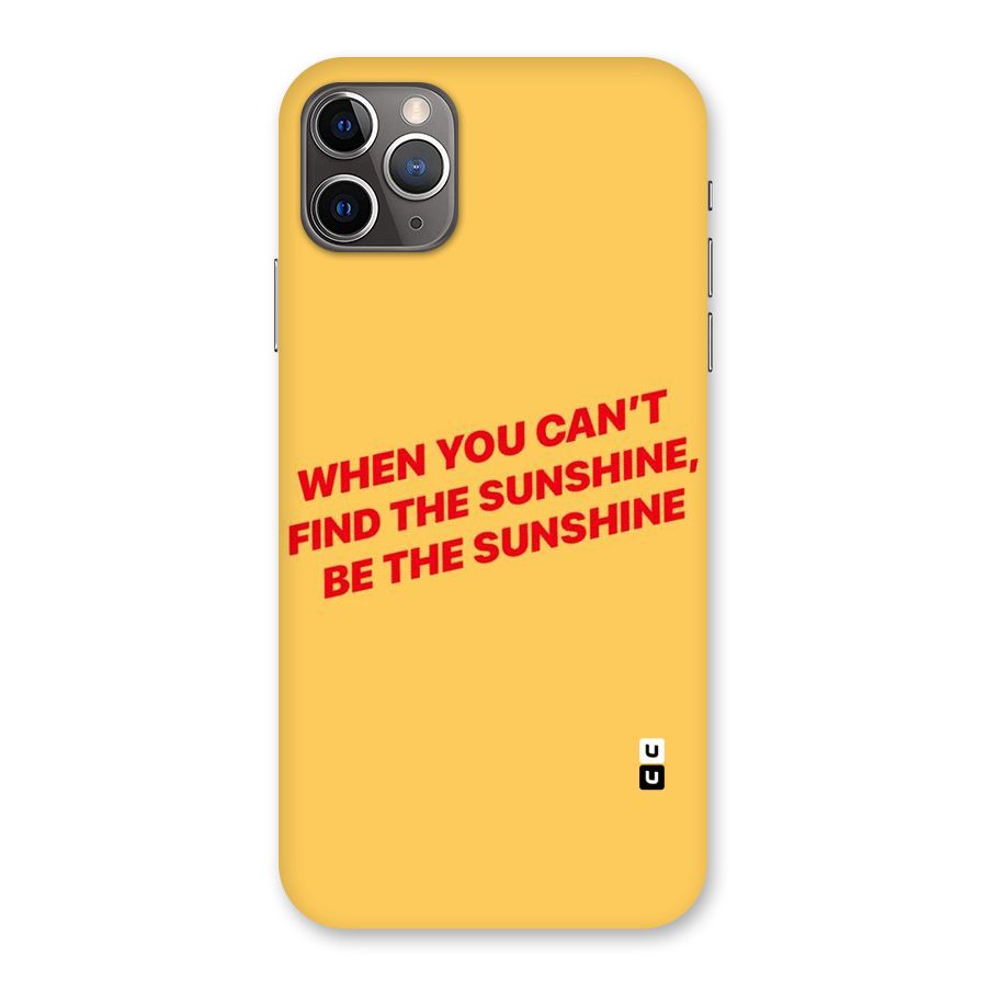 Be The Sunshine Back Case for iPhone 11 Pro Max