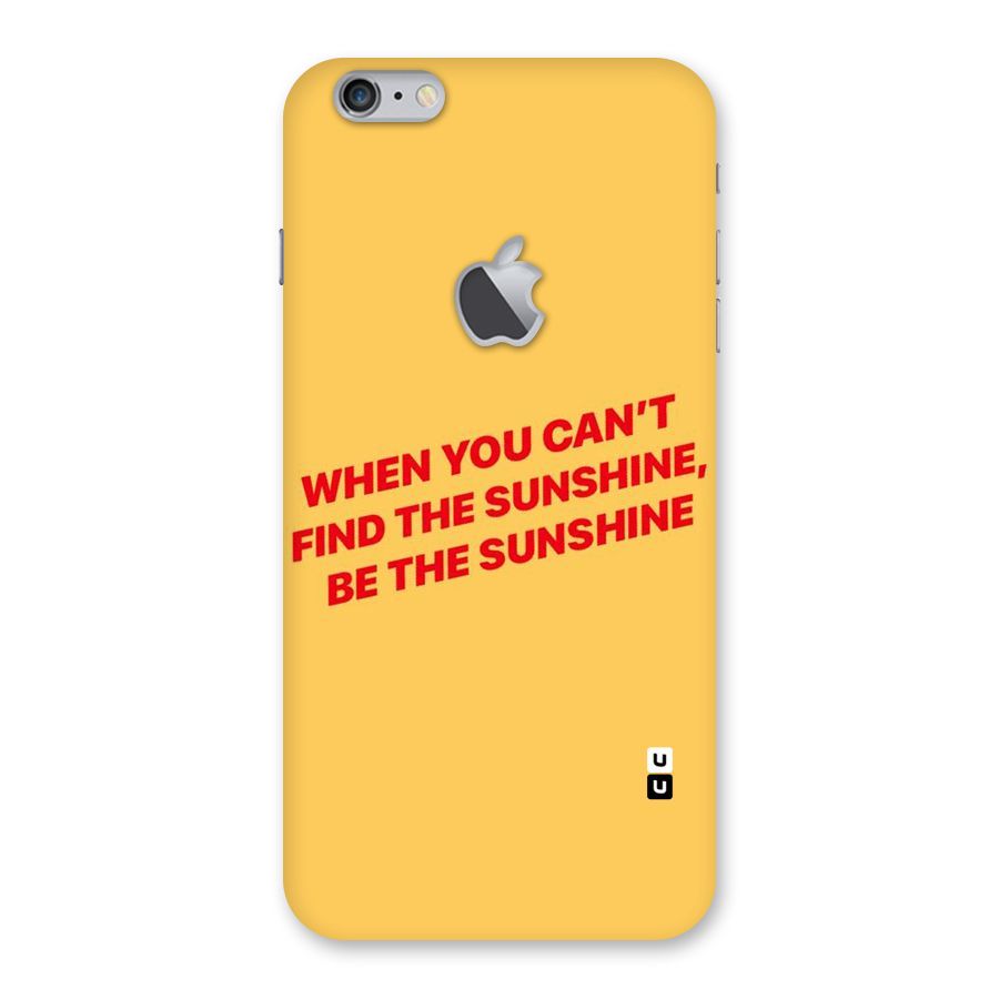 Be The Sunshine Back Case for iPhone 6 Plus 6S Plus Logo Cut