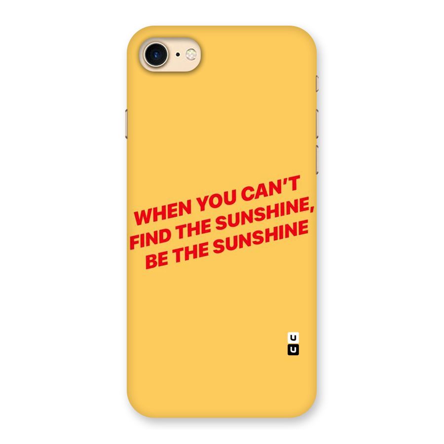Be The Sunshine Back Case for iPhone 7