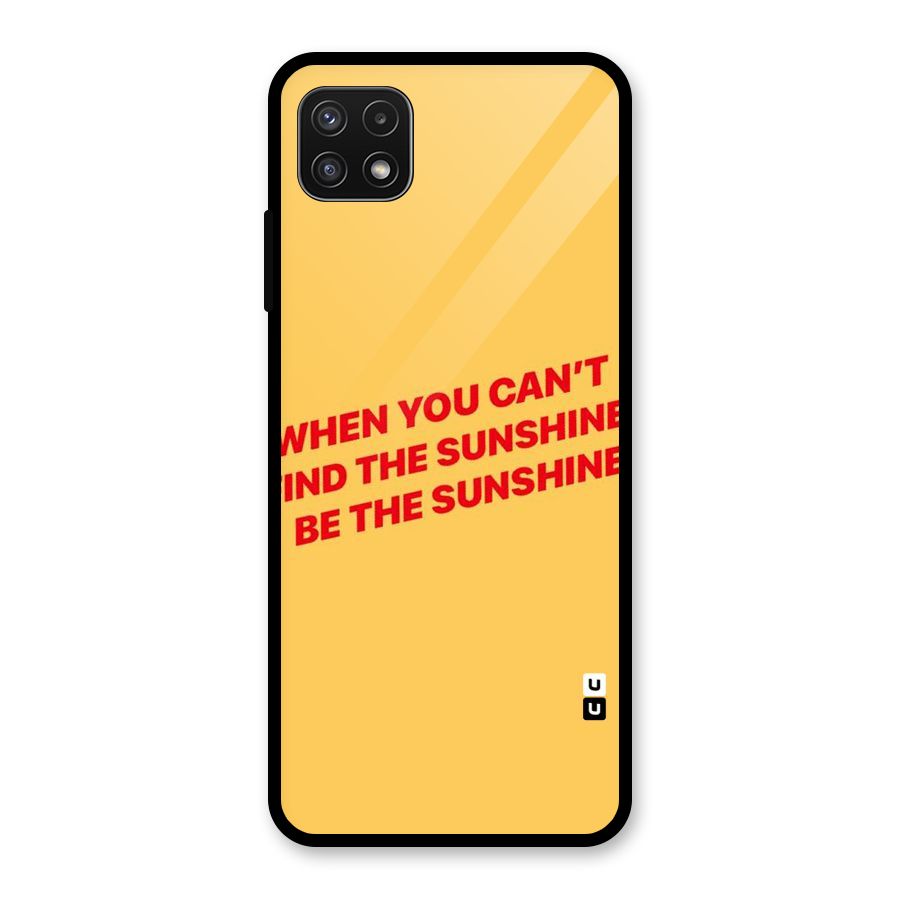 Be The Sunshine Glass Back Case for Galaxy A22 5G