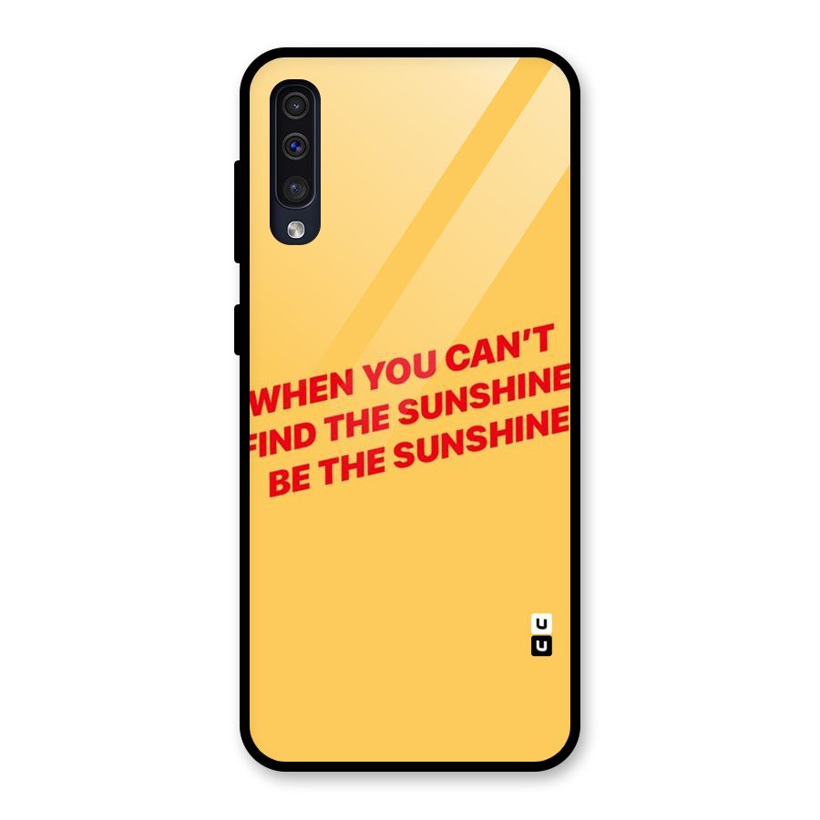 Be The Sunshine Glass Back Case for Galaxy A50