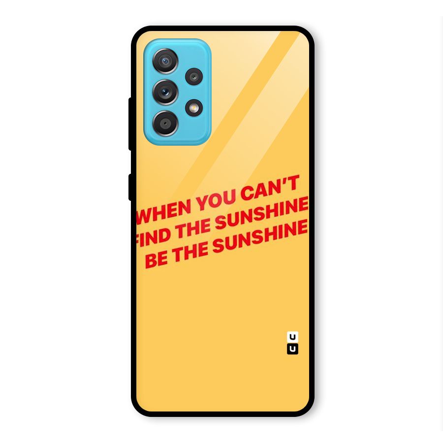 Be The Sunshine Glass Back Case for Galaxy A52s 5G