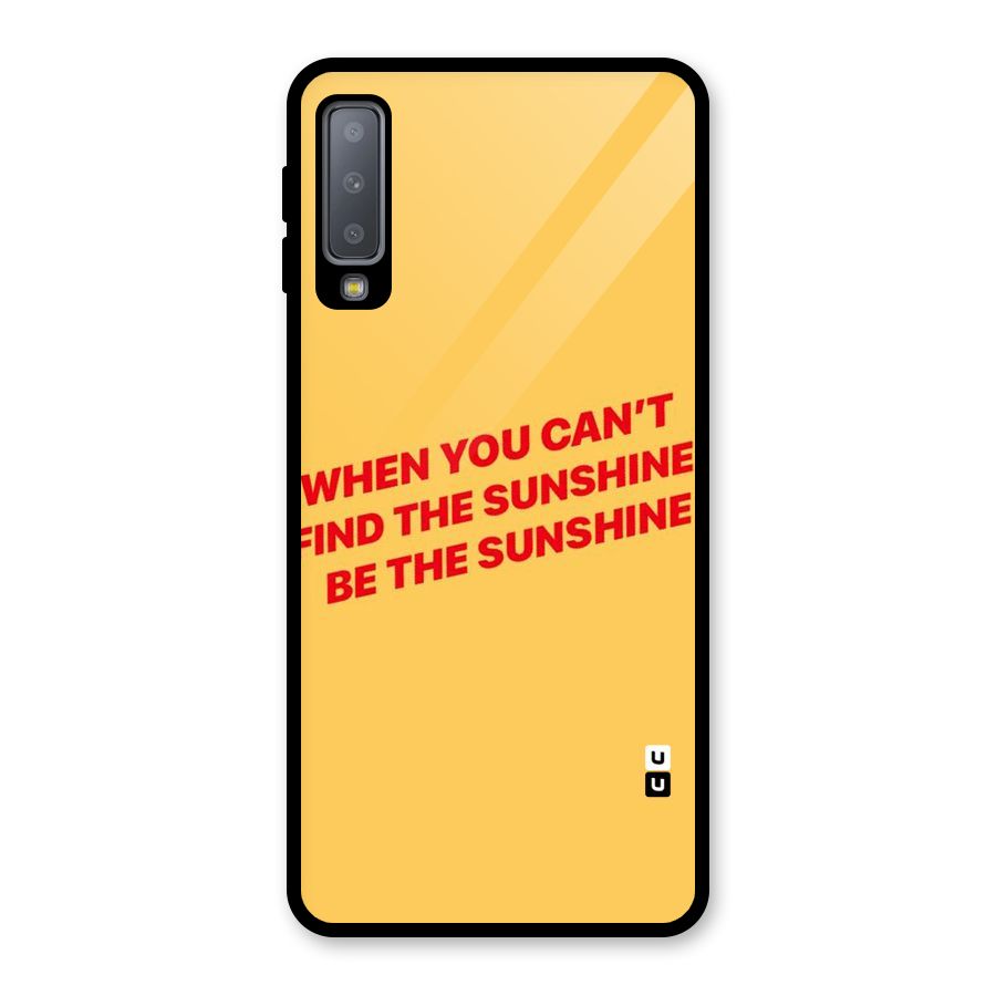 Be The Sunshine Glass Back Case for Galaxy A7 (2018)