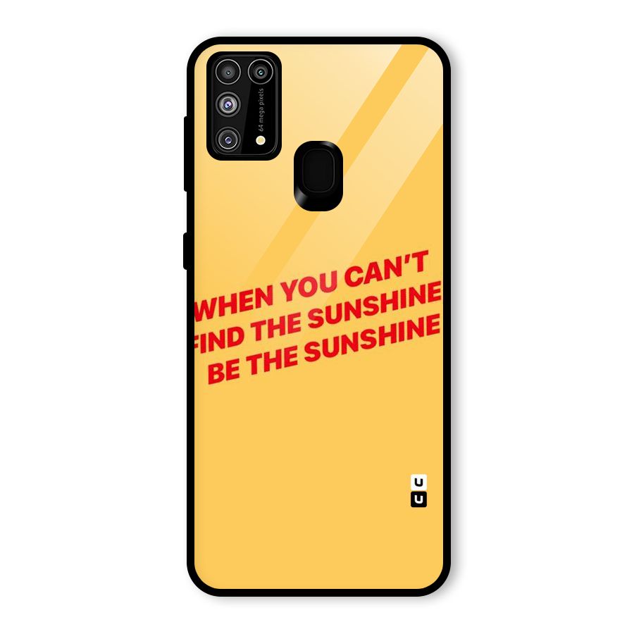Be The Sunshine Glass Back Case for Galaxy M31