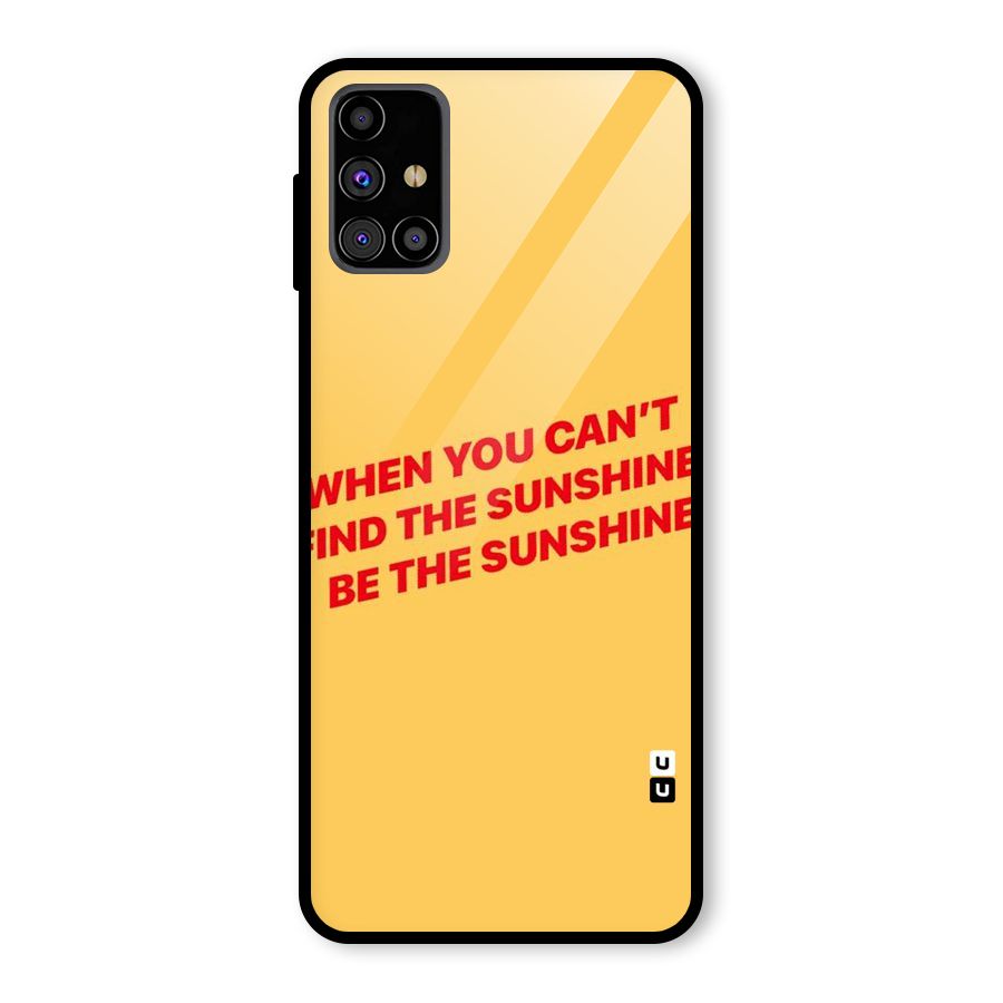 Be The Sunshine Glass Back Case for Galaxy M31s