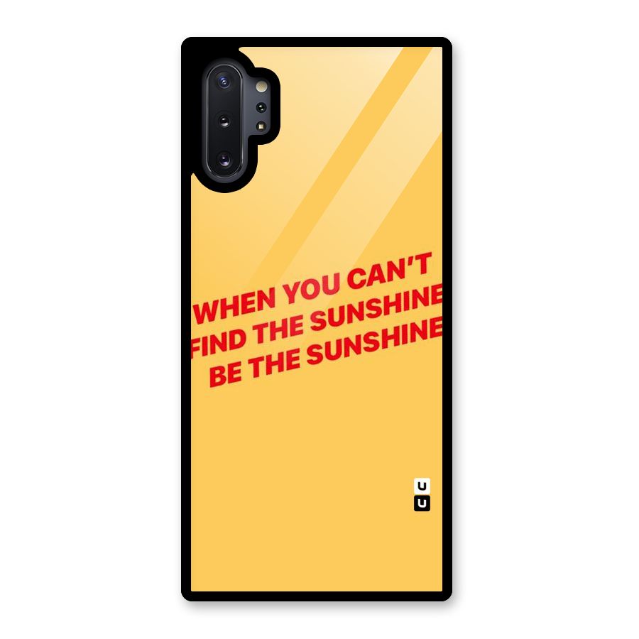 Be The Sunshine Glass Back Case for Galaxy Note 10 Plus