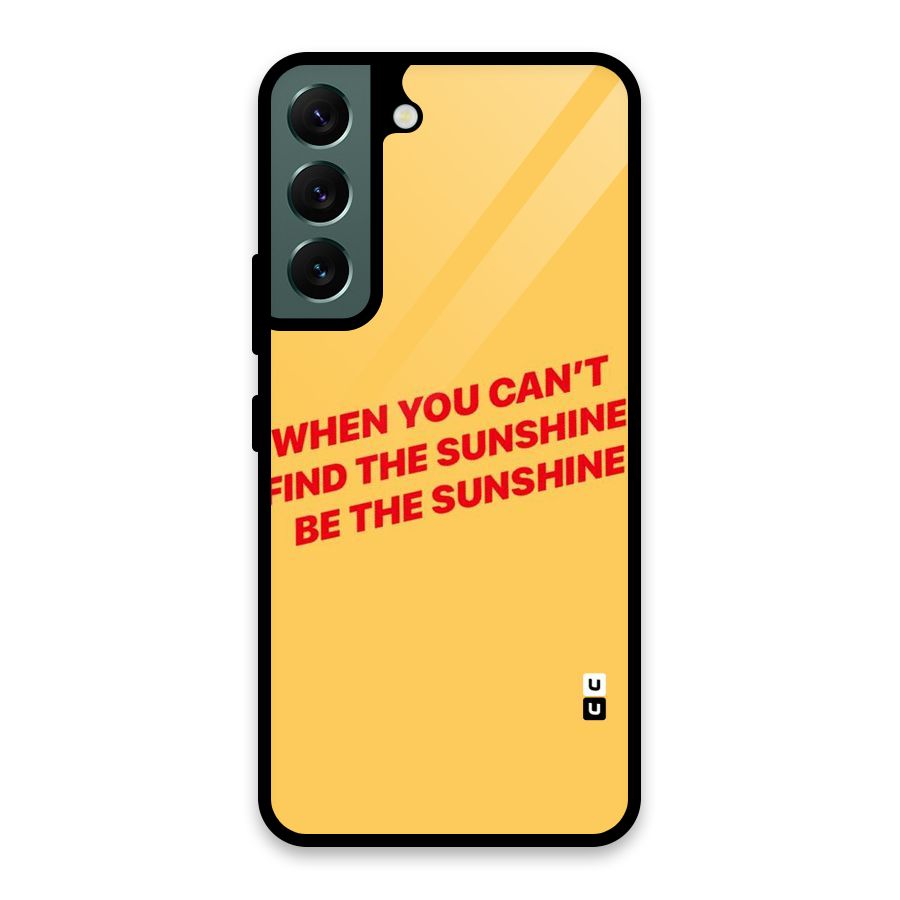 Be The Sunshine Glass Back Case for Galaxy S22 5G