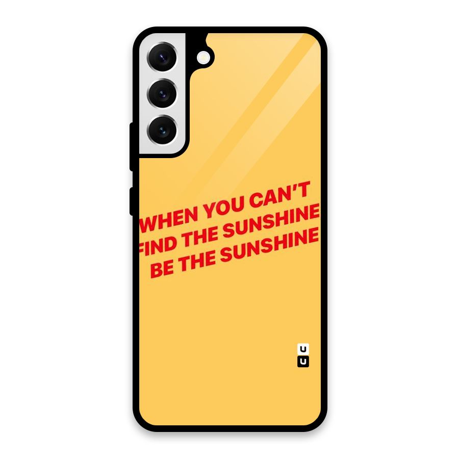 Be The Sunshine Glass Back Case for Galaxy S22 Plus 5G