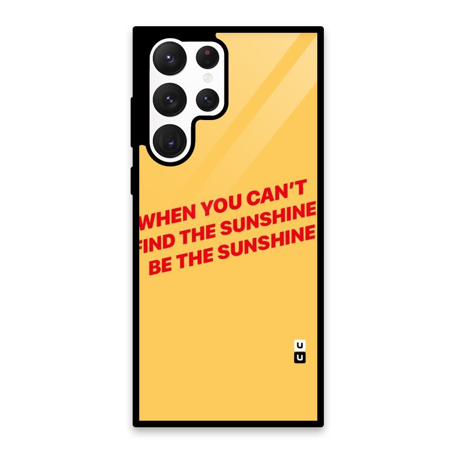 Be The Sunshine Glass Back Case for Galaxy S22 Ultra 5G