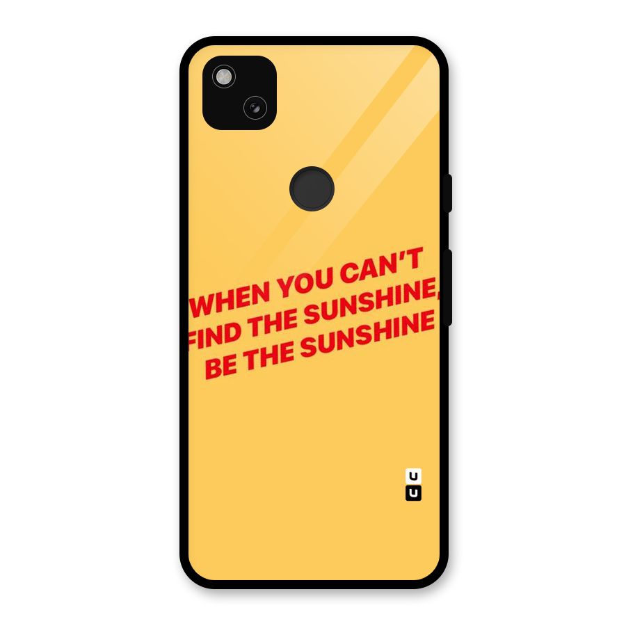 Be The Sunshine Glass Back Case for Google Pixel 4a