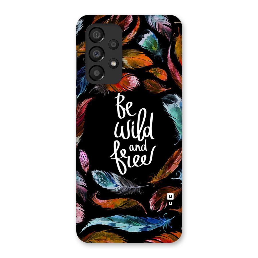 Be Wild and Free Back Case for Galaxy A33 5G