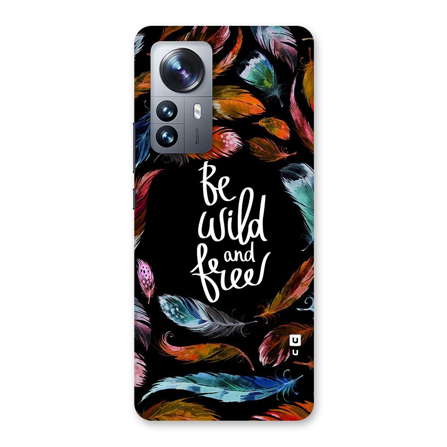 Be Wild and Free Back Case for Xiaomi 12 Pro