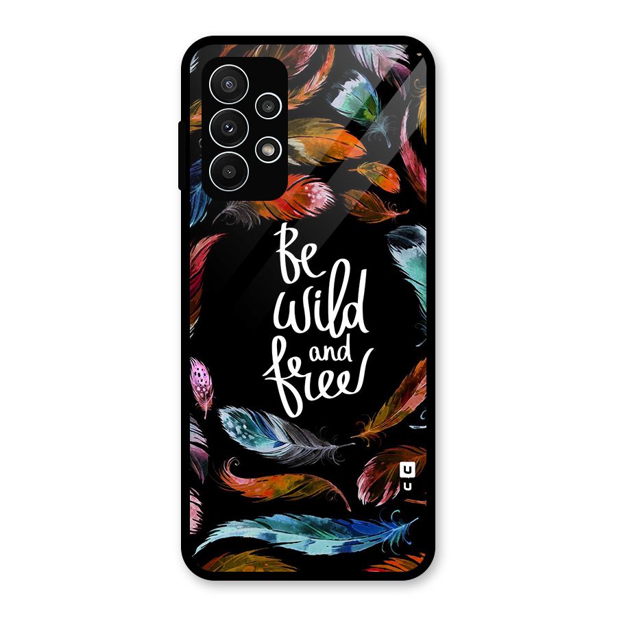 Be Wild and Free Glass Back Case for Galaxy A23
