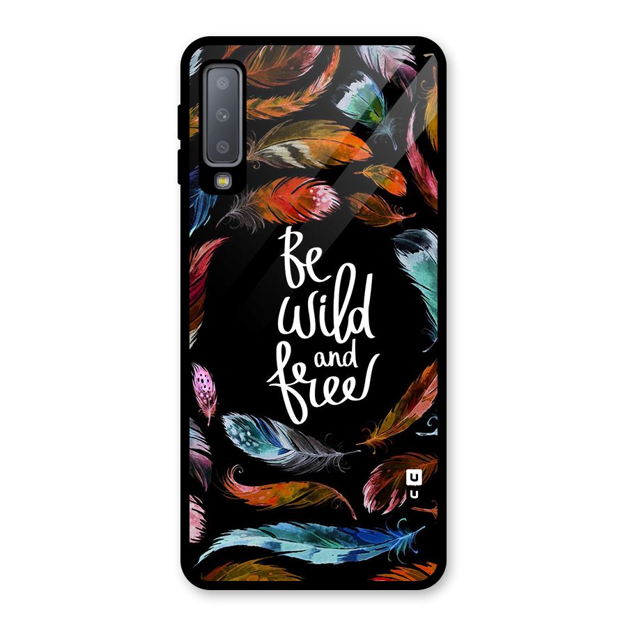 Be Wild and Free Glass Back Case for Galaxy A7 (2018)