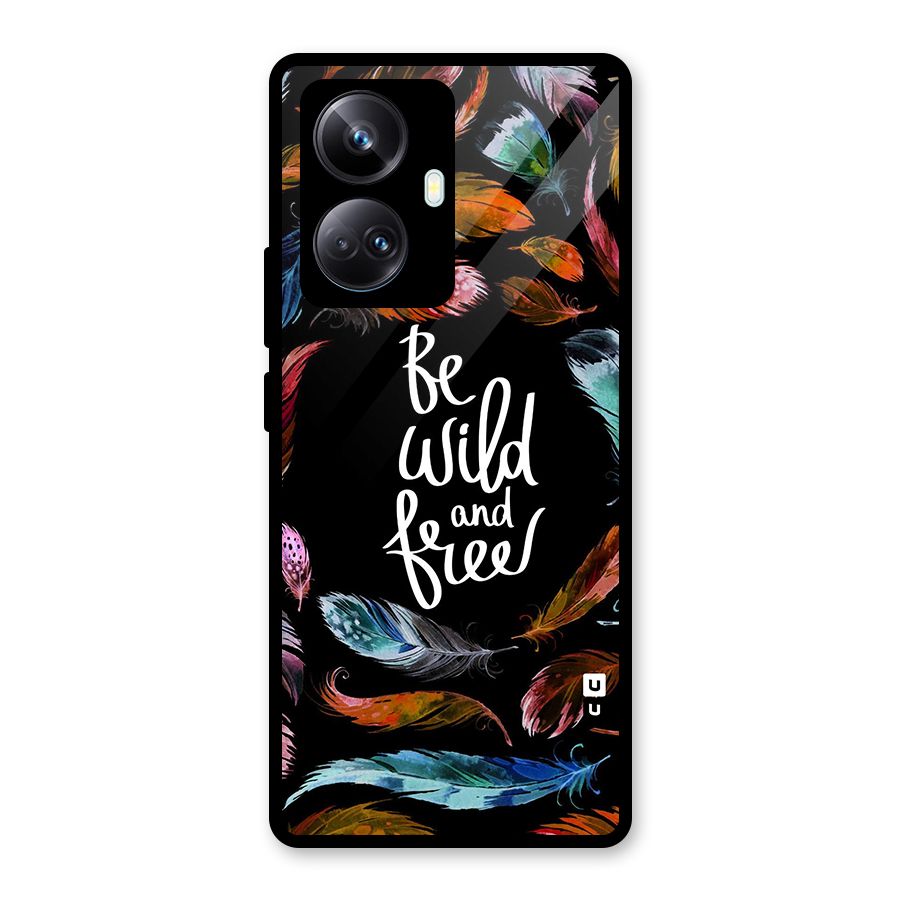 Be Wild and Free Glass Back Case for Realme 10 Pro Plus