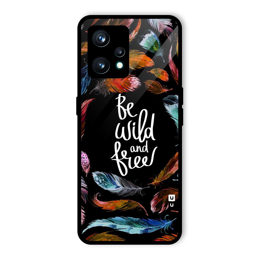 Be Wild and Free Glass Back Case for Realme 9 Pro Plus 5G