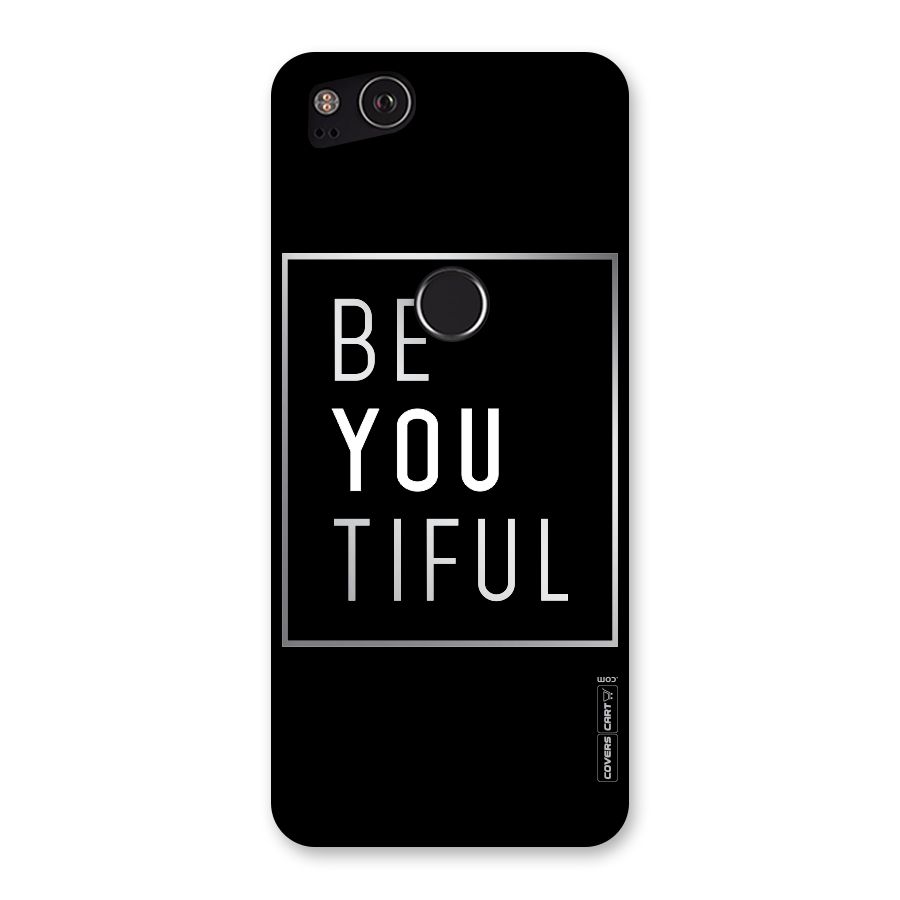 Be You Beautiful Back Case for Google Pixel 2