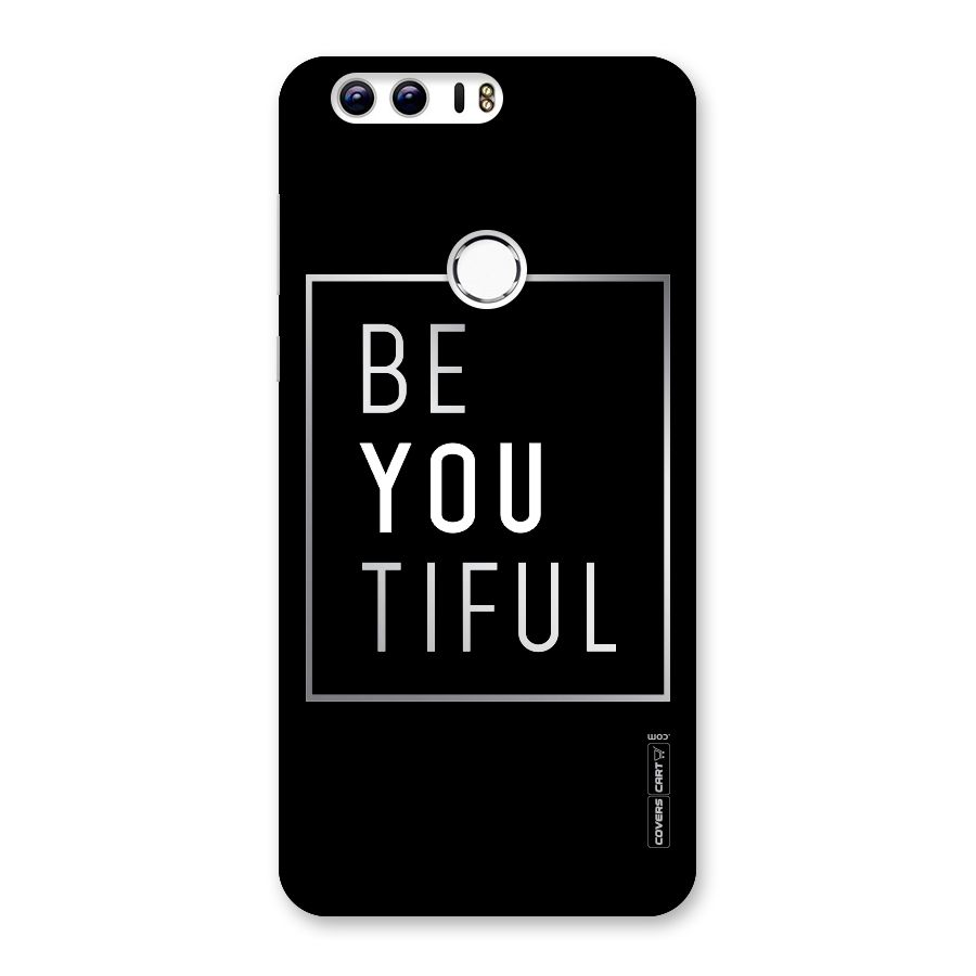 Be You Beautiful Back Case for Honor 8