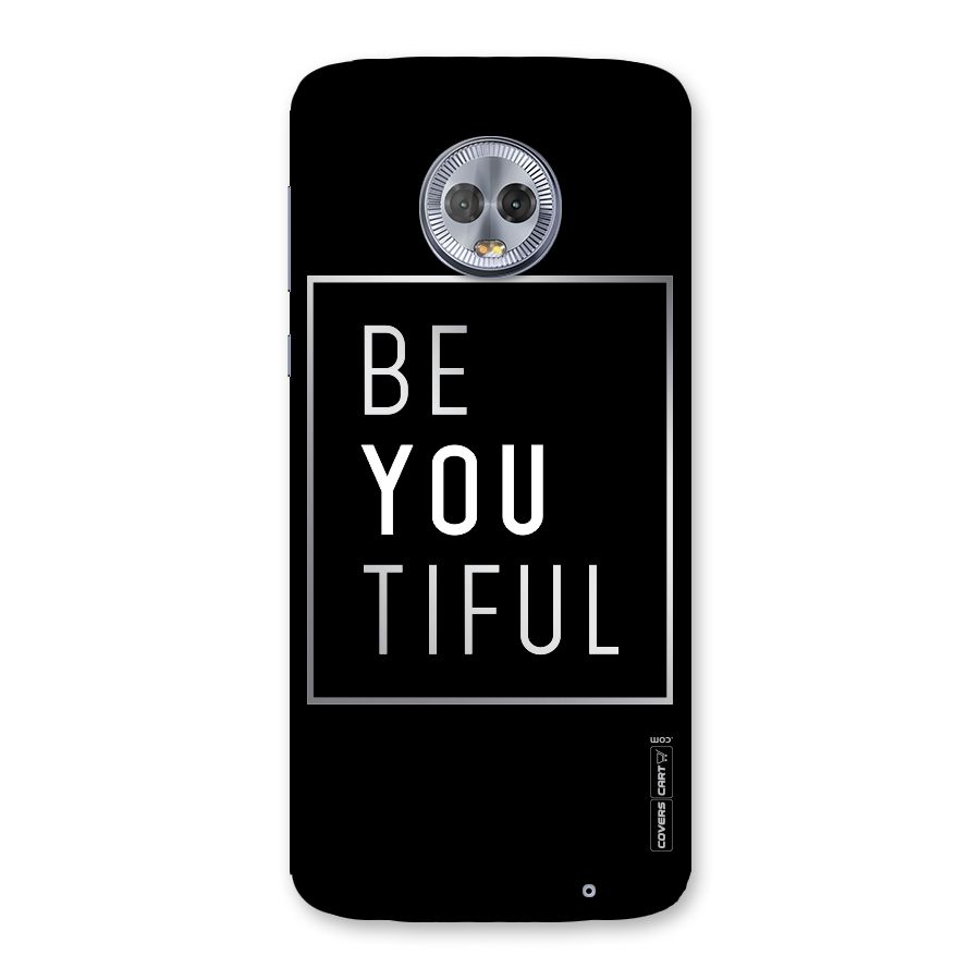 Be You Beautiful Back Case for Moto G6 Plus