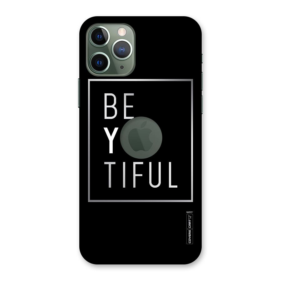 Be You Beautiful Back Case for iPhone 11 Pro Logo  Cut