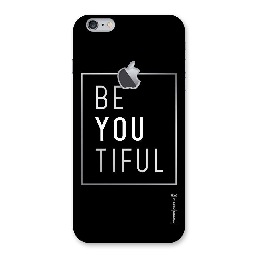 Be You Beautiful Back Case for iPhone 6 Plus 6S Plus Logo Cut