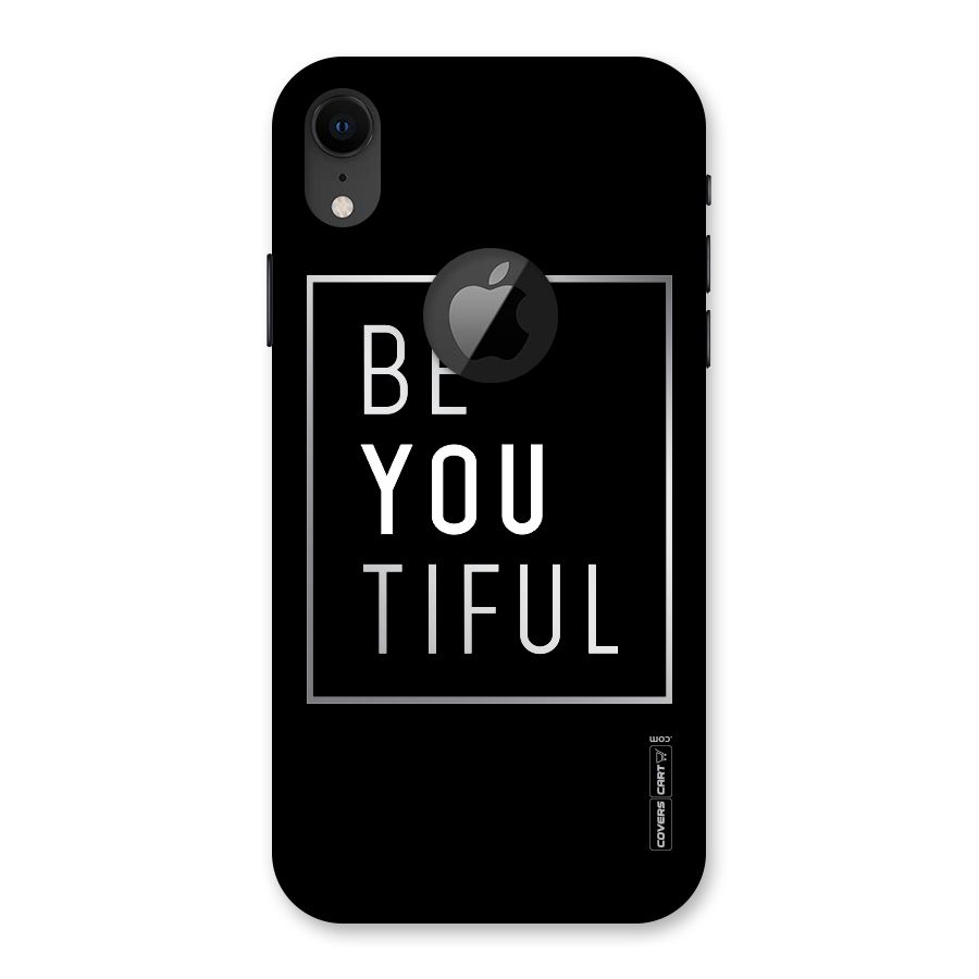 Be You Beautiful Back Case for iPhone XR Logo Cut