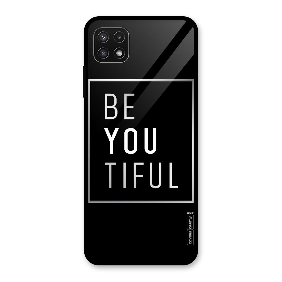 Be You Beautiful Glass Back Case for Galaxy A22 5G
