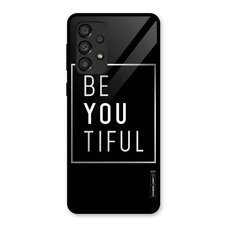 Be You Beautiful Glass Back Case for Galaxy A33 5G