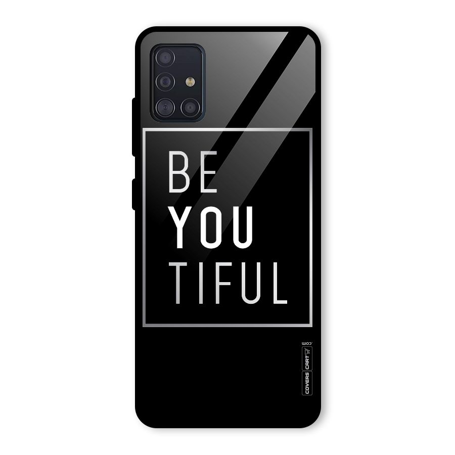 Be You Beautiful Glass Back Case for Galaxy A51