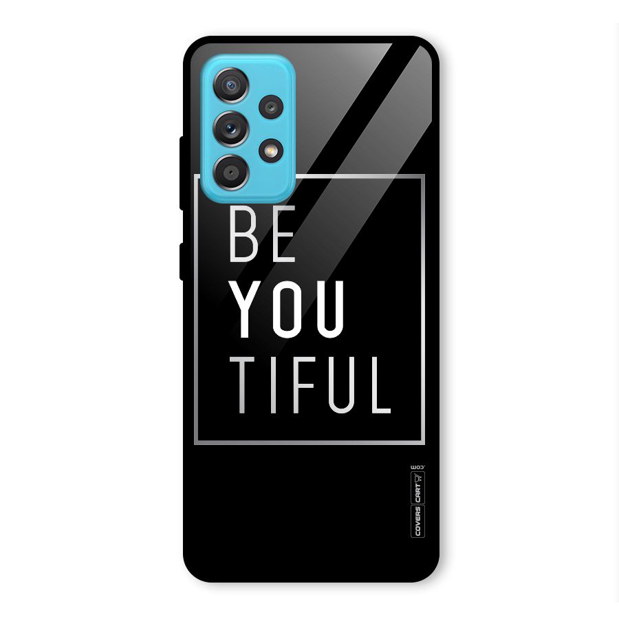 Be You Beautiful Glass Back Case for Galaxy A52s 5G
