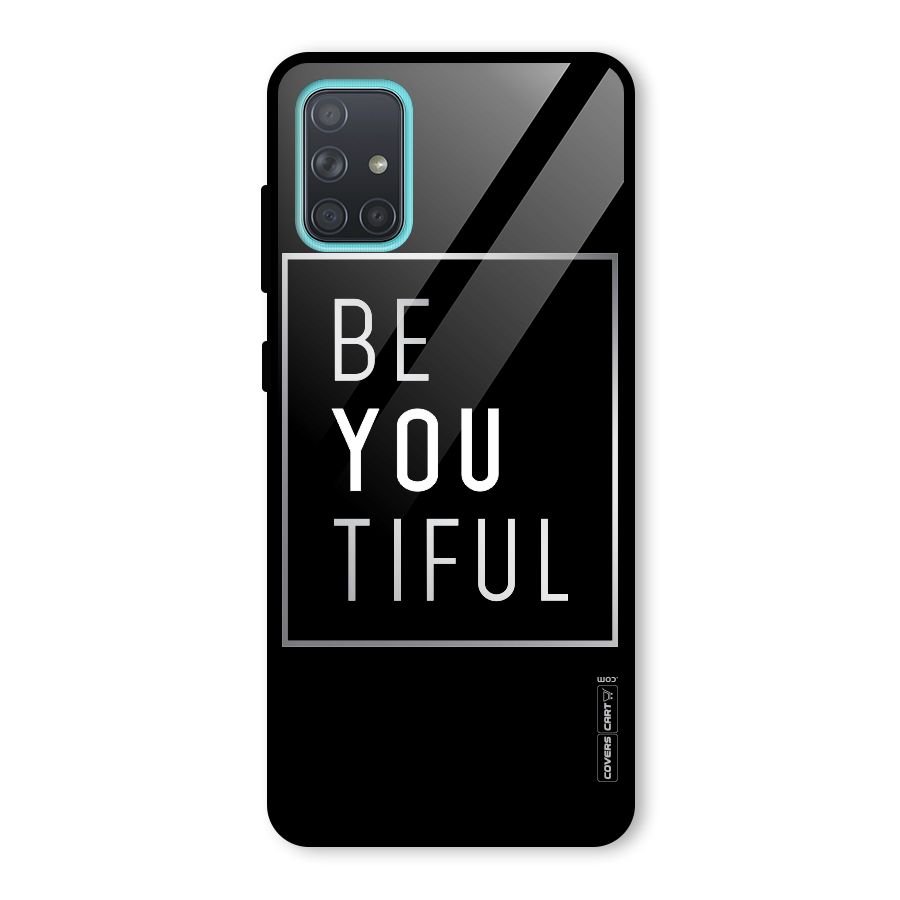 Be You Beautiful Glass Back Case for Galaxy A71