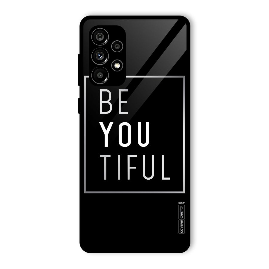 Be You Beautiful Glass Back Case for Galaxy A73 5G